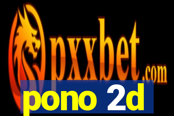 pono 2d